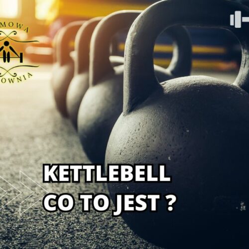 Co to jest kettlebell?