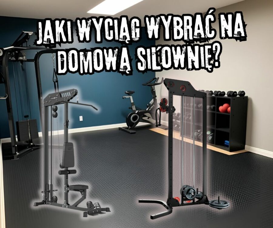 Jaki wyciąg wybrać na domową siłownię? 